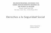 Derechos a la Seguridad Social · • A inicios de la década del 80 se inician reformas en la seguridad social en Chile, y luego en otros países de la región.Con el sistema de