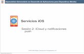 Servicios iOS - ua · 2012-06-19 · • Utilidad para almacenar documentos y datos en la nube. • Posibilidad de acceso a todo lo almacenado en iCloud desde cualquier dispositivo