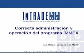 Correcta administración y operación del programa IMMEX · Para los efectos del artículo 108, fracción I de la Ley Aduanera, las mercancías importadas temporalmente por Empresas