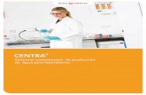 CENTRA - Veolia Water Technologies...sistemas para el control de calidad de almacenamiento y recirculación para satisfacer las demandas de calidad del agua del laboratorio. Las figuras