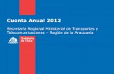 Cuenta Anual 2012apps.mtt.cl/www/cuentapublica/Regiones/Cuenta... · de los servicios, corresponde al proyecto más ambicioso a abordar en el sistema de transporte público de las
