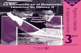 La Educación en el Desarrollo Histórico de México II · La Educación en el Desarrollo Histórico de México II.Programa y materiales de apoyo para el estudio. Licencia-tura en
