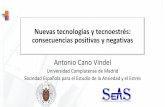 Comunidad de Madrid - Nuevas tecnologías y tecnoestrés: consecuencias … · 2017-05-11 · Nuevas tecnologías y tecnoestrés: consecuencias positivas y negativas. Antonio Cano