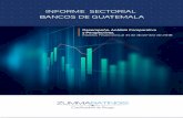 INFORME SECTORIAL BANCOS DE GUATEMALA · 2019-04-03 · INFORME SECTORIAL BANCOS DE GUATEMALA 3 pesar de la evolución al alza en las tasas de referencia internacionales, las tasas