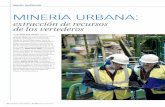 MINERÍA URBANA · 2014-07-18 · mining en los vertederos españoles, concepto que denomina el proceso de recuperación de materiales residuales depositados en vertederos para su