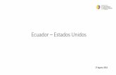 Ecuador Estados Unidos - Gob...Relaciones políticas Ecuador - Estados Unidos Las relaciones diplomáticas entre los dos países están entre las de más larga data en el hemisferio.