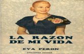 DE MI VIDA - WordPress.com · 2019-03-18 · 2 La Razon de Mi Vida - Eva Perón Fuente “LA RAZON DE MI VIDA” Ediciones Peuser Septiembre de 1951 USO NO COMERCIAL * PROHIBIDO USO