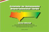 Estatuto de Autonomía Departamental TarijaAprobado en Grande y en Detalle por la Asamblea Autonómica Provisional del Departamento de Tarija Estatuto de Autonomía Departamental Tarija