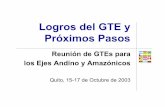 Logros del GTE y Próximos Pasos - iirsa.org · 2 Logros de los GTEs (1) 9Se está dando un incremento en la profundidad y contenido del diálogo técnico entre los gobiernos. 9Esto