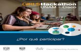 GIRLSHackathon - UNAM · GIRLSHackathon UNAM - Cisco Facultad de Ingeniería Podrás adquirir la experiencia directa para resolver problemáticas y retos reales a los que se enfrenta