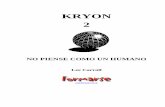 NO PIENSE COMO UN HUMANObienestaryautoayuda.com/files/LIBRO---LEE-CARROL---JAN-TOBER---KRYON-2.pdf · ¡Saludos! Soy Kryon, del servicio magnético. Antes de permitir que se planteen