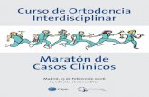 Maratón de Casos Clínicos - Quirónsalud · En este MARATÓN DE CASOS INTERDISCIPLINARES un grupo de ortodoncistas y de expertos en otras áreas de la odontología –periodoncia,conservadora