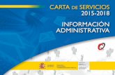 CARTA DE SERVICIOS 2015-2018 INFORMACIÓN ADMINISTRATIVA · La cumplimentación de las encuestas del Servicio de Información Administrativa. Cualquier sugerencia o iniciativa sobre