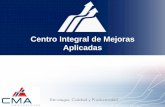 Centro Integral de Mejoras Aplicadas - Amazon Web Servicesmxprom-file.s3.amazonaws.com/685_servicios_cma_2011_vr1.pdf · 2011-04-21 · Estrategia, Calidad y Productividad CMA Consultores