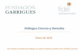 Diálogos Ciencia y Derecho · 2018-01-16 · Grupos de Trabajo Diálogos Ciencia y Derecho (II) GT.ADN: el valor de las pruebas forenses y de los límites de su uso: Fide y la Fundación