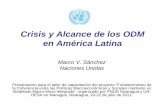 Crisis y Alcance de los ODM en América Latina...Crisis y Alcance de los ODM en América Latina Marco V. Sánchez Naciones Unidas Presentación para el taller de capacitación del