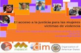 El acceso a la justicia para las mujeres víctimas de violencia … · 2018-09-04 · Abarca la violencia ejercida en el ámbito público y privado: Familia, unidad doméstica o cualquier