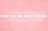 by Karisa Rivera · Una mujer segura es una mujer que vive cada día agradecida por todo lo que Dios ha hecho en su vida. Tanto por lo bueno y favorable, como por las cosas que ella