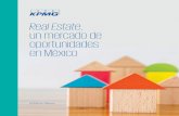 Real Estate un mercado de oportunidades en México...7 Real Estate, un mercado de oportunidades en México3 Existen mecanismos que han potenciado las inversiones en la industria inmobiliaria,