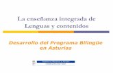 La enseñanza integrada de Lenguas y contenidosblog.educastur.es/primaria/files/2010/02/presentacion-programa... · Características PRIMARIA Comienzo en 1º Educación Primaria y