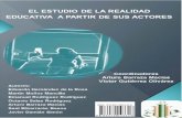 EL ESTUDIO DE LA REALIDAD EDUCATIVAiunaes.mx/inicio/wp-content/uploads/2017/05/estudioreali.pdf · relevancia el estudio de la realidad educativa desde la perspectiva del actor educativo.