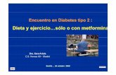 Dieta y ejercicio…sólo o con metforminaDieta y … Sevilla...Encuentro en Diabetes tipo 2Encuentro en Diabetes tipo 2 : Dieta y ejercicio…sólo o con metforminaDieta y ejercicio…sólo