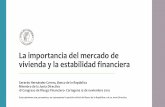 La importancia del mercado de vivienda y la estabilidad ......La importancia del mercado de vivienda y la estabilidad financiera Gerardo Hernández Correa, Banco de la República ...