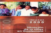 Informe 200 Situación de la Niñez en Guatemala Ninez 2000.pdfEntorno de los derechos de la niñez y la juventud 11 14 de enero asume la Presidencia el licenciado Alfonso Portillo,