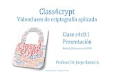 Class4crypt Aula Virtual de Criptografía• Se tomará como una primera referencia las diapositivas del Libro Electrónico de Seguridad Informática y Criptografía, publicado en
