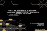 LENTES VARILUX X SERIES - Points de Vue · el diseño de lentes oftálmicas, simulación y per sonalización. Ahora está a cargo de programas globales dedicados a producir la siguiente