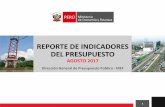 REPORTE DE INDICADORES DEL PRESUPUESTO...Resumen de los principales indicadores de ejecución del gasto al mes de agosto 2017 1/ No considera la transferencia al Fondo para intervenciones
