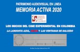 PATRIMONIO AUDIOVISUAL EN LINEA MEMORIA …...PATRIMONIO AUDIOVISUAL EN LINEA MEMORIA ACTIVA 2020 LOS INICIOS DEL CINE EXPERIMENTAL EN COLOMBIA LA LANGOSTA AZUL, MARÍAY LAS VENTANAS