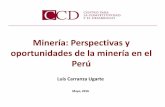 Minería: Perspectivas y oportunidades de la minería en el Perú · 2018-07-18 · • Planchas de hierro y acero • Maquinaria en general • Artefactos de iluminación • Productos