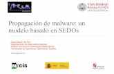 Propagación de malware: un modelo basado en SEDOsdiarium.usal.es/delrey/files/2013/12/... · • El diseño de modelos matemáticos para simular la propagación del malware es una