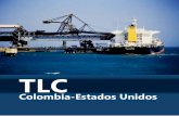 TLC · 2014-08-11 · Empleo De acuerdo con los datos del Ministerio de Comercio , Industria y Turismo, con la implementación del TLC Colombia espera crear cerca de 500 mil empleos,