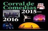 Corral de Comedias 2015 — 2016 · la temporada del Corral con Cartas de la ausente, ... Bienvenidos a una nueva temporada teatral en el Corral de Comedias de . Alcalá de Henares.