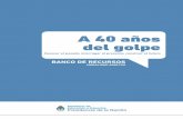 A 40 años del golpe - | Mendoza.edu.ar · a 40 años del golpe - 02 - irección de educación de jóvenes y adultos d Propuestas para trabajar con el banco de recursos Hacer memoria