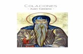 Colaciones · 2019-12-23 · Juan Casiano Colaciones PRESENTACIÓN1 Las Colaciones constituyen la obra principal del abad de Marsella y la más original, tanto por su estructura coma