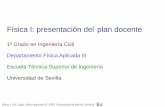 Física I: presentación delplan docentelaplace.us.es/wiki/images/4/41/Tema_00_GIC_2018_19.pdf · Física I, GIC, Dpto. Física Aplicada III, ETSI, Universidad de Sevilla, 2019/20
