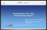 Presentación TFC J2EE - UOCopenaccess.uoc.edu/webapps/o2/bitstream/10609/...Permitir a los administradores la posibilidad de administrar el complejo deportivo de forma telemática.