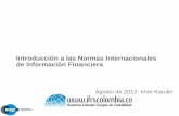 Introducción a las Normas Internacionales de Información …incp.org.co/Site/universidades/ifrsagosto.pdf · 2012-09-14 · Página 11 Introducción a IFRS Impactos de NIIF al control