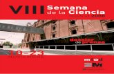 VIII Semanan de la ciencia madri+d 2008. Dossier …...Otras acciones del Programa de Ciencia y Sociedad son la Feria Madrid es Ciencia, el servicio de Noticias de i+d y la mediateca