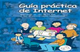 Guía práctica de Internet · 2018-04-26 · timos de que quienes lean este manual, algo saben de su manejo, repasamos en un capítulo sus partes principales. Luego de ellos trataremos