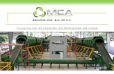 Equipos mca s.a. de c.v. PLANTAS DE SELECCIÓN DE RESIDUOS …€¦ · Planta de selección de RSU con capacidad de 50 ton/día en Huanímaro, Michoacán. Planta de selección de