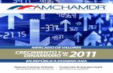 Mercado de Valores en república doMinicana · De igual forma, en el 2011 nuestra Cáma-ra buscará ofrecerles un mayor y más rá-pido acceso a la información que ustedes requieren
