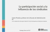 La participación social y la inﬂuencia de los sindicatos · • Chile necesita sindicatos fuertes, no solo en número, sino también en capacidades • La construcción de conﬁanza