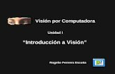 “Introducción a Visión” - xumarhu.netxumarhu.net/Vision_por_computadora_01_ introduccion_a_vision.pdfAutomatizar mediciones precisas. Control de calidad en virtualmente todas