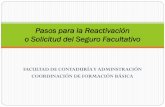 REACTIVACIÓN O SOLICITUD DEL SEGURO FACULTATIVOfca.tij.uabc.mx/images/fca/imss/PASO-PASO-COMO...1. Solicitar Numero de Seguridad Social (NSS) o Numero de Afiliación (IMSS), tienes
