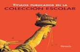 íTulos publicados COLECCIÓN ESCOLAR · 2019-06-24 · y Esteban Riembau Saur ... Traducción: María Tecla Portela Carreiro A partir de 14 años 232 pp. ... LIBROS ELECTRÓNICOS