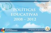 EDUCATIVAS - segeplan.gob.gt EDUCATIVAS 2008 - El Gobierno de la la República plantea de su política educativa, el acceso equidad, pertinencia cultural y lingüística conforman
